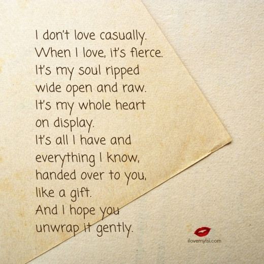 I don’t love casually. When I love, it&#8217...
