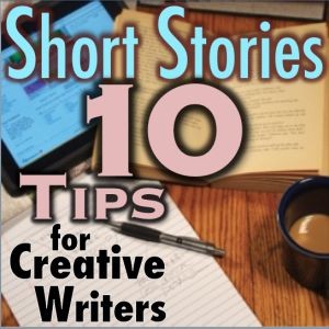 great tips on Characters, Setting, Plot, Conflict,...
