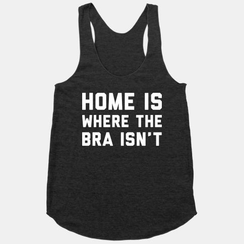 FYI, I'm never wearing a bra when we live together...