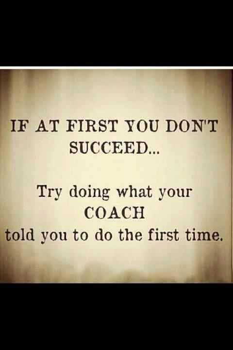 if at first you don't succeed try doing what your...