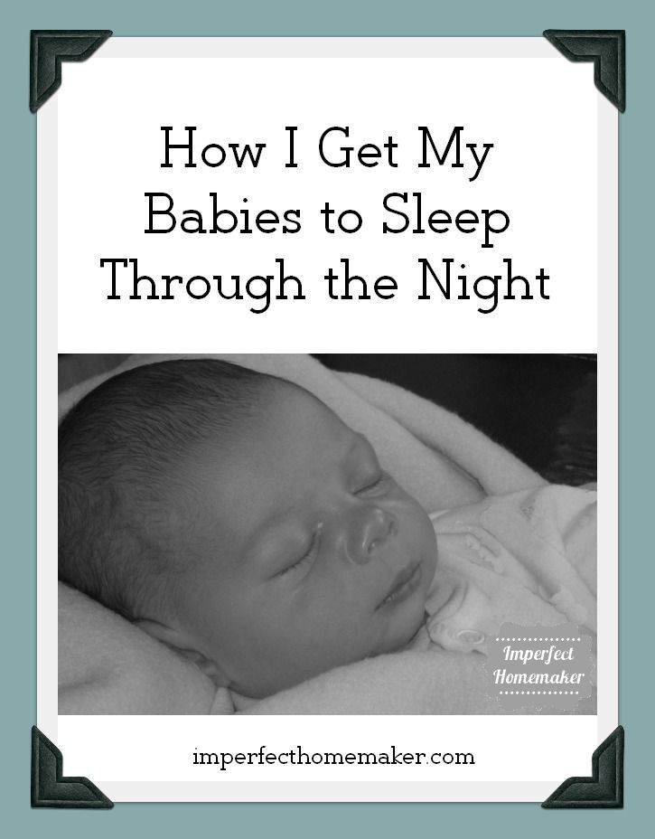 How to Get a Baby to Sleep Through the Night (I fo...