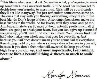 Marilyn Monroe quote. Honestly my favorite quote....