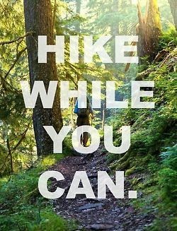 I am ready to go hiking!  Go with our daughter and...