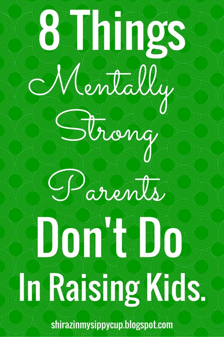 8 Things Mentally Strong Parents Don't Do In Raisi...