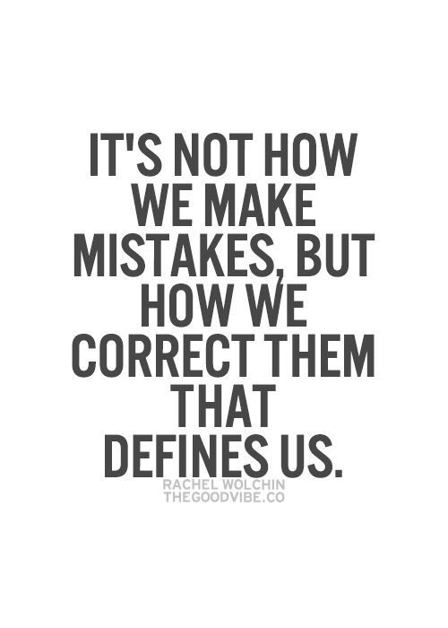 It's not how we make mistakes, but how we correct...