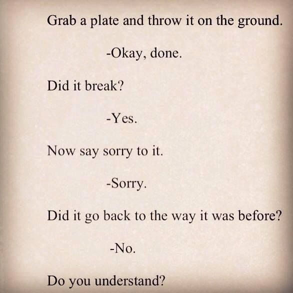 Grab a plate & throw it. Did it break? Now say...