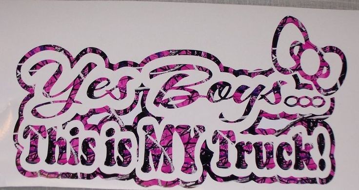 YES BOYS MY TRUCK Muddy Girl PINK CAMO Decal Stick...