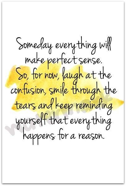 Life…everything happens for a reason:)