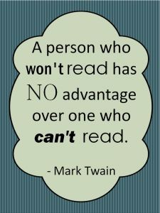 A person who won't read has NO advantage over one...