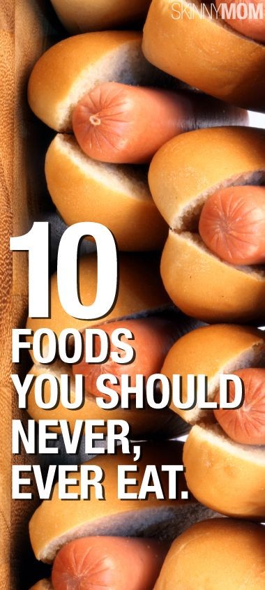 Foods you should never be eating!