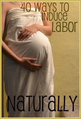 40 ways to induce labor... naturally......idk is t...