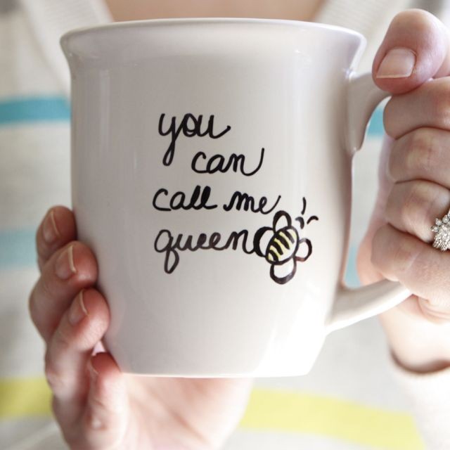 DIY Mug "You Can Call Me Queen Bee" - making this...