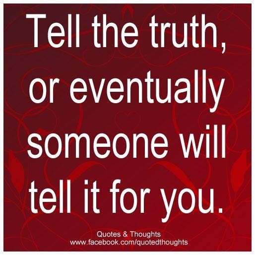 I will be happy to keep telling the truth for you....