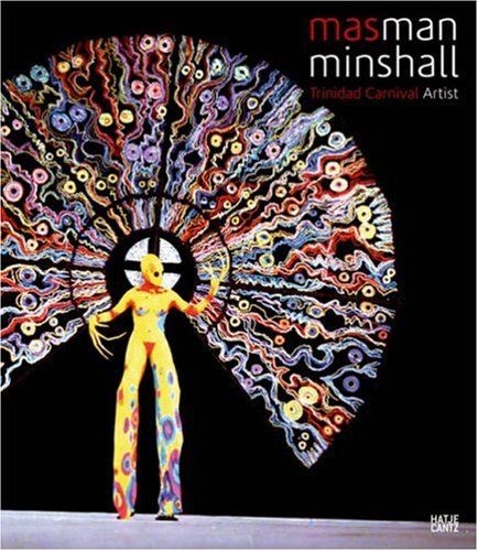 Peter Minshall – Mas Man Minshall: Trinidad...