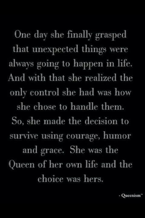 She was the Queen of her own life and the choice w...