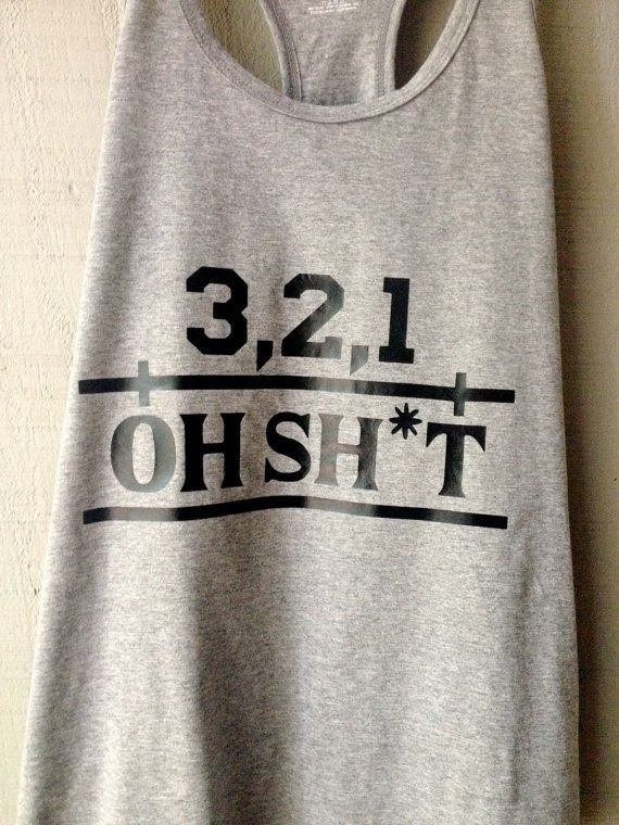 Work Out Tank - 3,2,1 Oh Sh*t - Crossfit - Work ou...