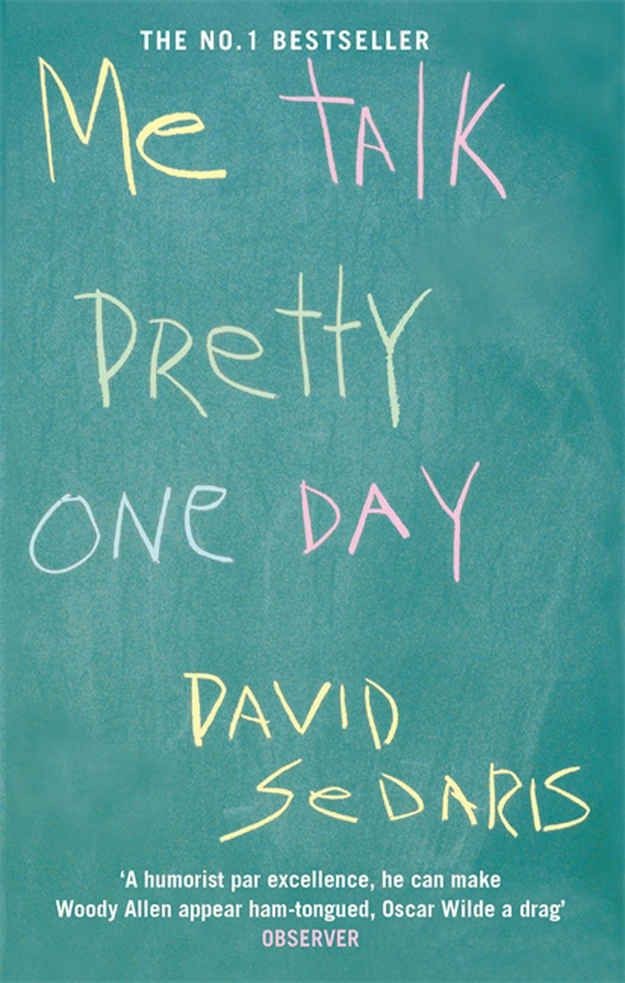 Me Talk Pretty One Day | 32 Books That Will Actual...