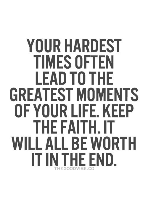 Your hardest times often lead to the greatest mome...