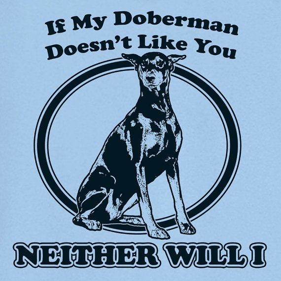 If My Doberman Doesn't Like You... Funny Novelty T...