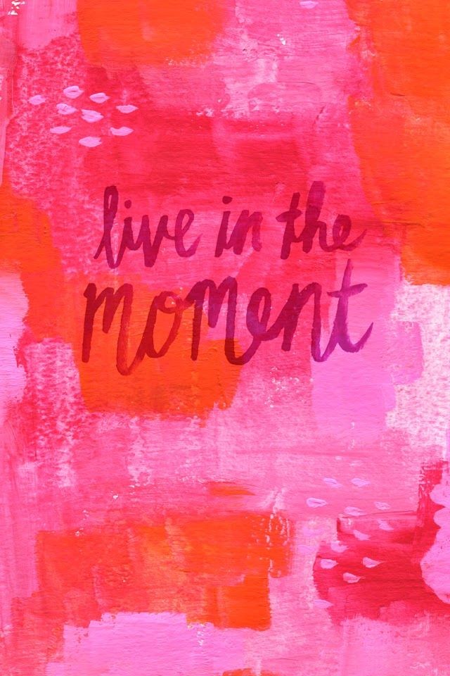 live in the moment Pretty in pink even when we sle...
