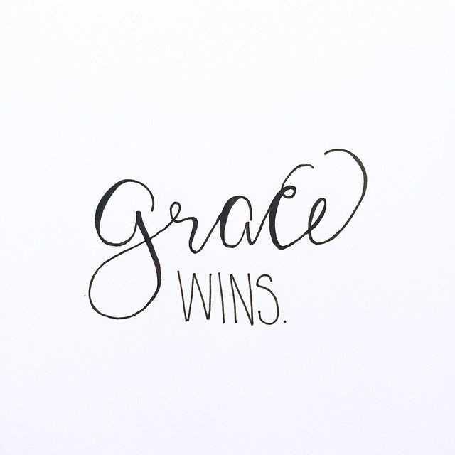 His grace wins, HIS GRACE WINS!!!! No matter how f...