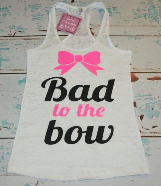 Burnout Racerback Tank Top. Bad To The Bow. Cheerl...