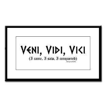 "Veni Vidi Vici" - I came, I saw, I conquered. Tat...