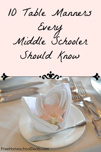 10 Table Manners Every Middle Schooler Should Know...