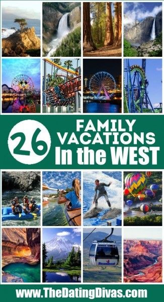 26 places to family vacation in the west + 25 plac...