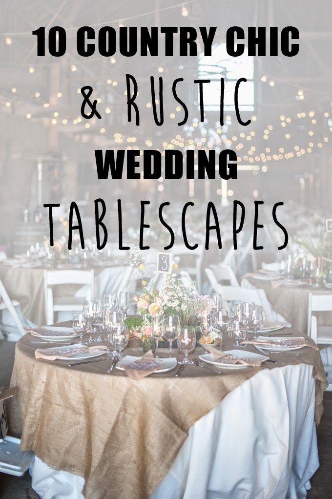 10 Country Chic and Rustic Wedding Tablescapes