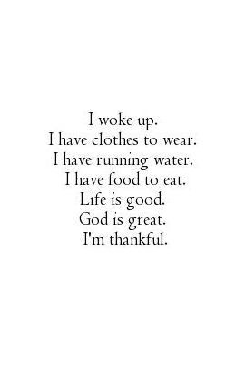 I am thankful for everything that God has allowed...
