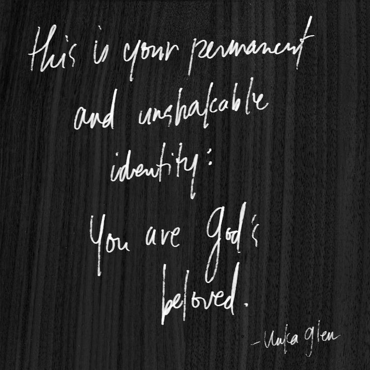 This is your permanent and unshakable identity: Yo...