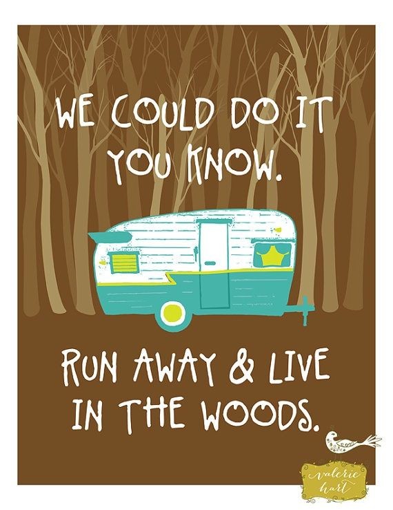 Run Away & Live In The Woods, Art Print 8 x 10...