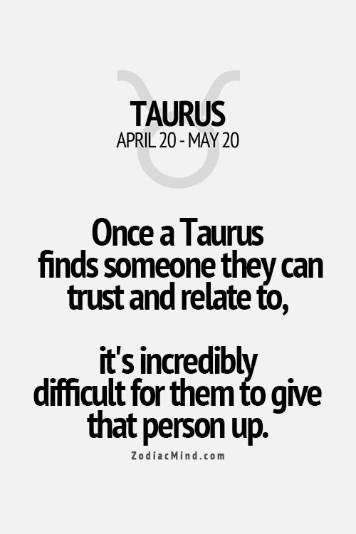 Once a Taurus finds someone they can trust and rel...