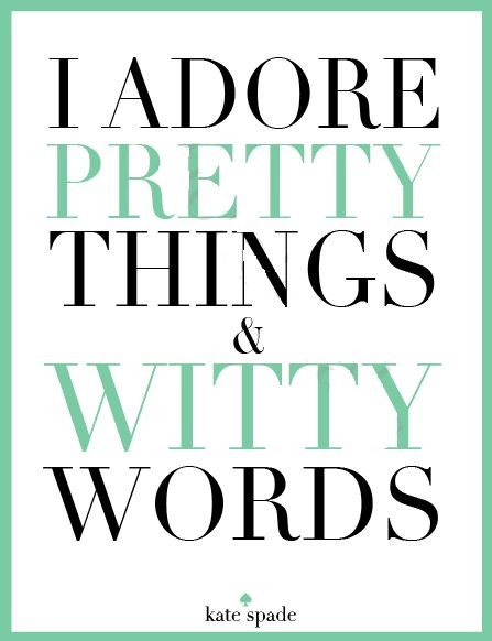 I adore pretty things & witty words / Kate Spa...