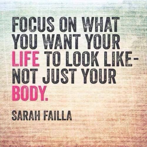 focus on what you want your life to look like -- n...
