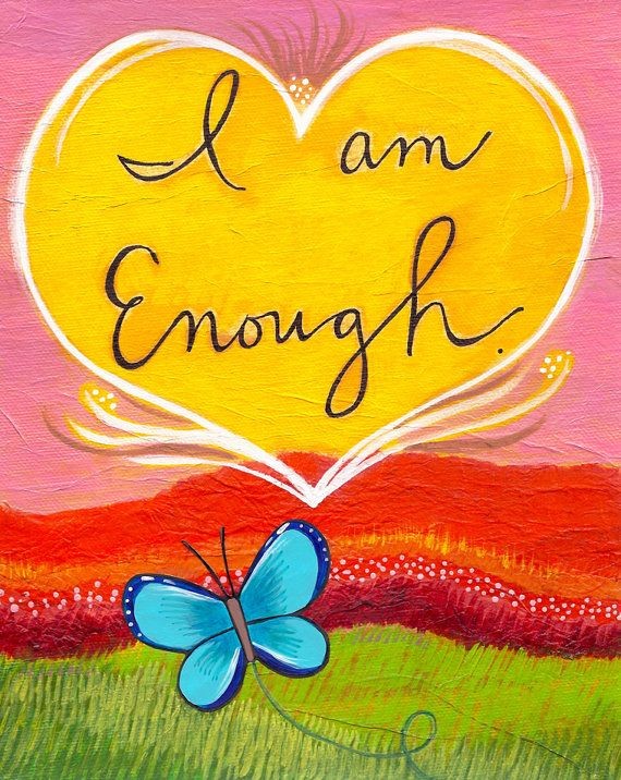 A reminder that you (yes, you) are enough. art by...