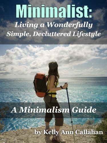 Minimalist: A Minimalism Guide for Decluttering Yo...