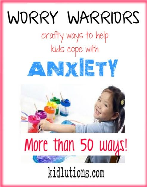 Worry Warriors: More than 50 ways to help kids cop...