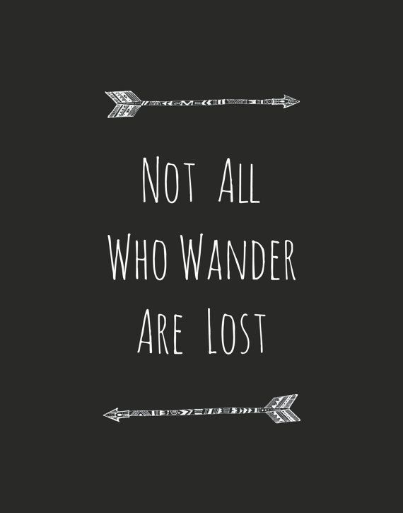Not All Who Wander Are Lost Art Print by evadesign...