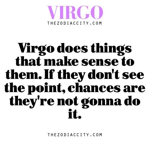 Zodiac Virgo facts — Virgo does things that...