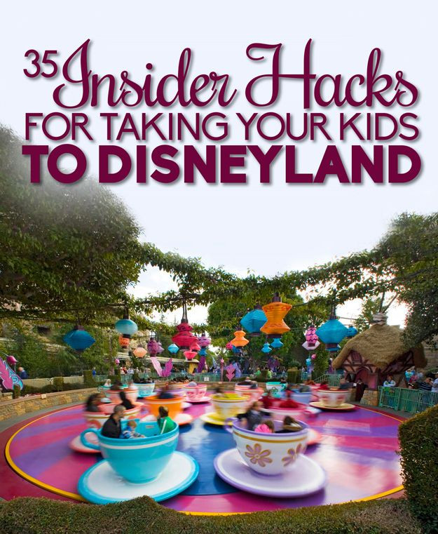 35 Insider Hacks For Taking Your Kids To Disneylan...