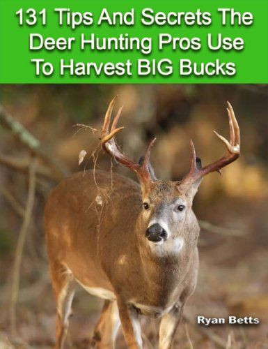 Amazon.com: 131 Tips And Secrets The Deer Hunting...