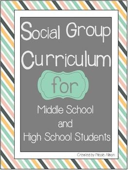Social Group Curriculum for Middle and High School...